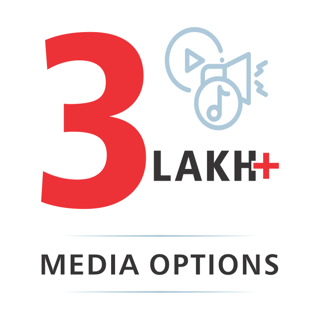 3 Lakh+ Media Options